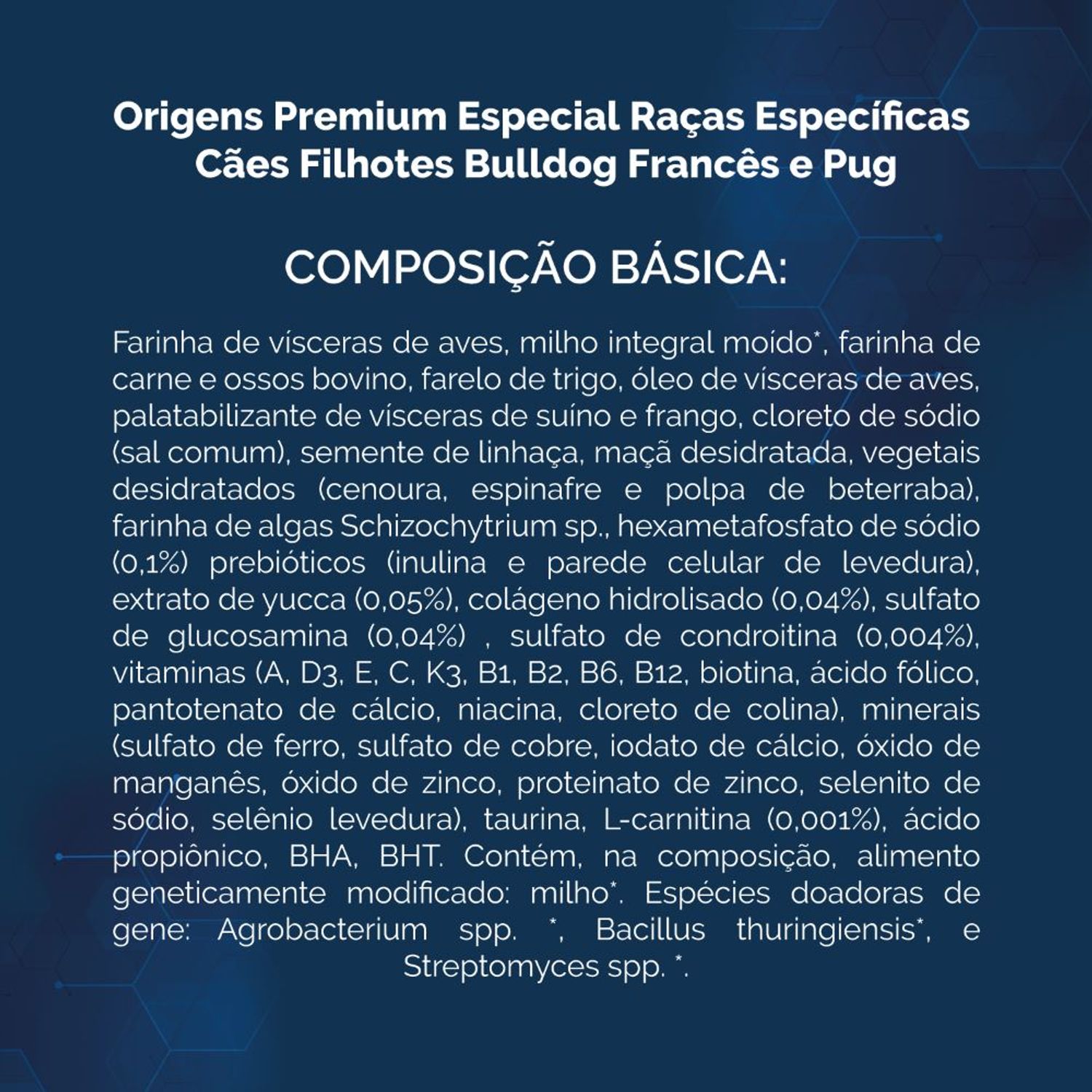 Ração Origens Cães Filhotes Raças Específicas Bulldog Francês e Pug Composição Básica